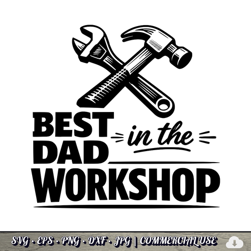 Best Dad in the Workshop SVG | Hammer Wrench Tools Dad SVG | Handyman Father's Day Cut File | Commercial Use Instant Download