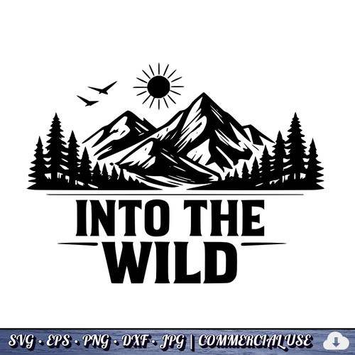 Into The Wild SVG | Mountain Forest Adventure PNG DXF | Commercial Use