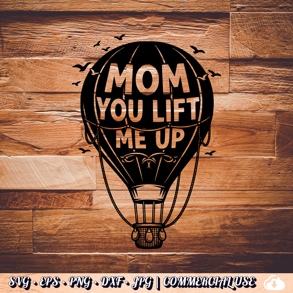 Mom You Lift Me Up SVG | Hot Air Balloon Mom SVG PNG DXF | Commercial Use
