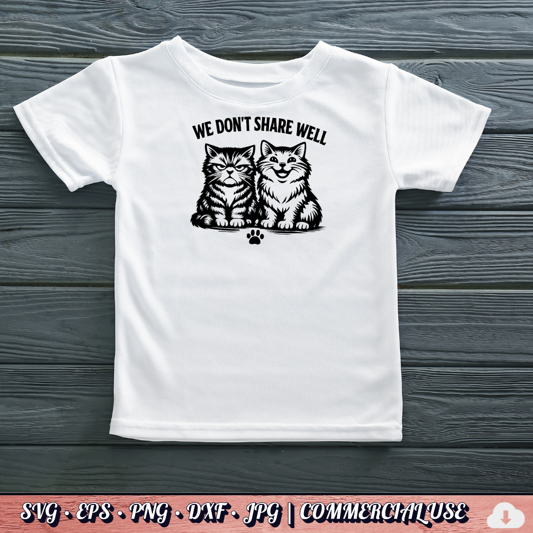 FREE . We Don't Share Well SVG | Funny Two Cats PNG DXF JPG | Commercial Use