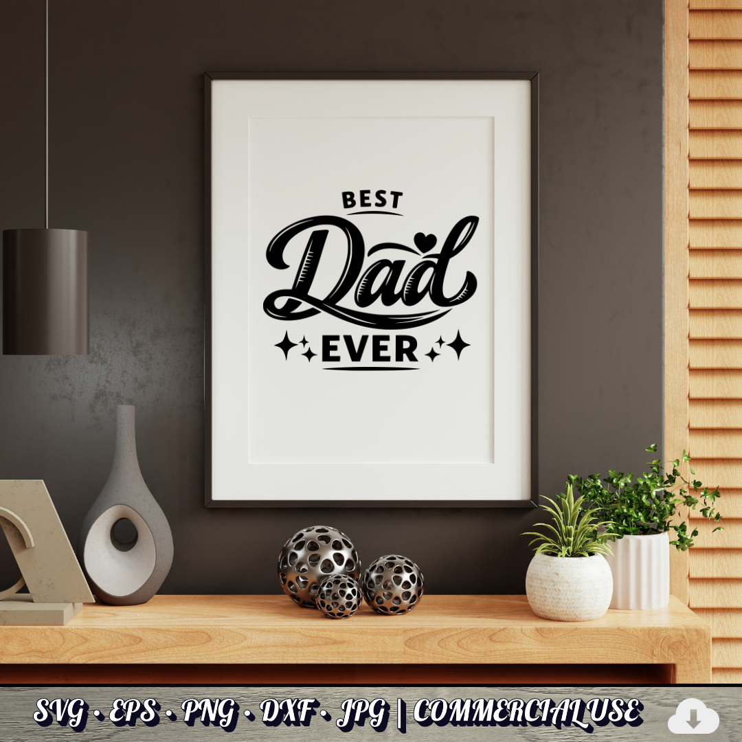 Best Dad Ever SVG | Fatherβs Day Cricut Cut File PNG EPS DXF Commercial Use