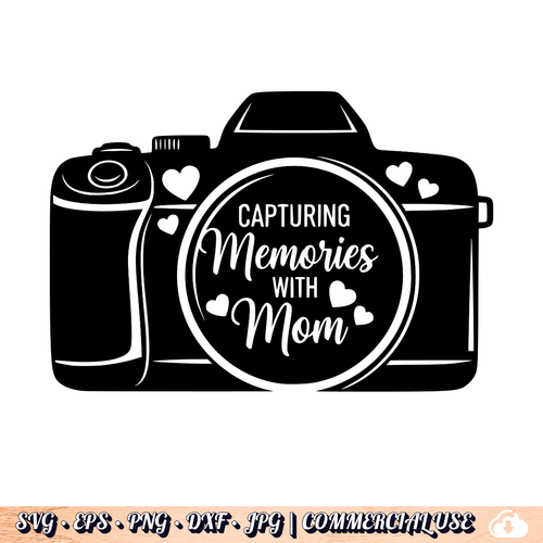 Capturing Memories With Mom SVG | Camera PNG DXF | Free Commercial Use