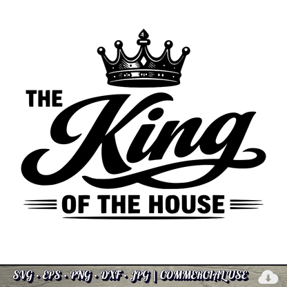 King of the House SVG | Crown Dad Quote SVG | Funny Father's Day Typography Cut File | Commercial Use Instant Download