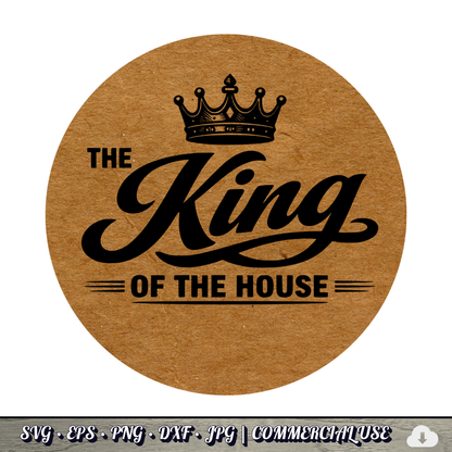 King of the House SVG | Crown Dad Quote SVG | Funny Father's Day Typography Cut File | Commercial Use Instant Download