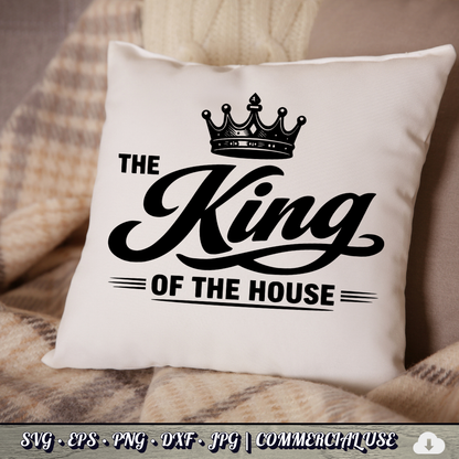 King of the House SVG | Crown Dad Quote SVG | Funny Father's Day Typography Cut File | Commercial Use Instant Download