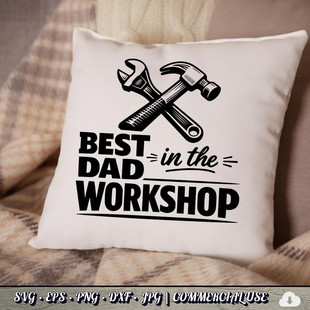 Best Dad in the Workshop SVG | Hammer Wrench Tools Dad SVG | Handyman Father's Day Cut File | Commercial Use Instant Download