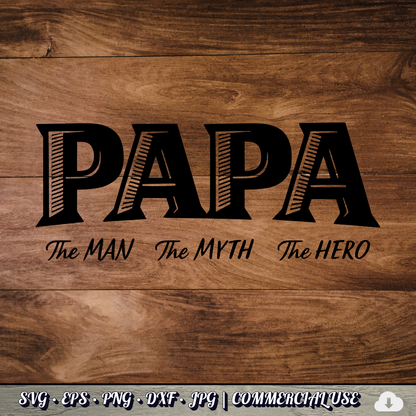 Papa The Man The Myth The Hero SVG | Grandpa Quote SVG | Father's Day Grandfather Cut File | Commercial Use Instant Download