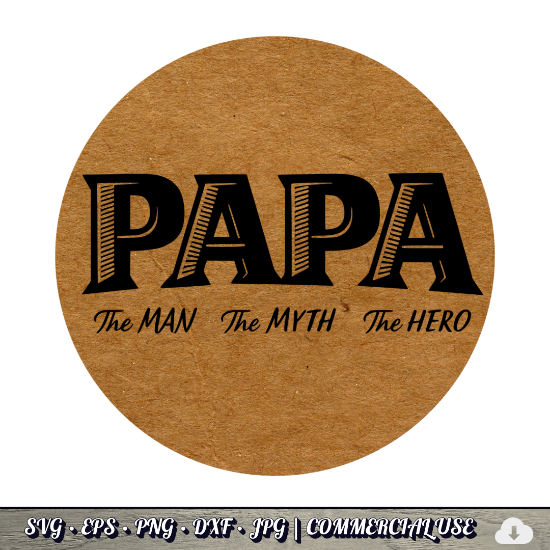Papa The Man The Myth The Hero SVG | Grandpa Quote SVG | Father's Day Grandfather Cut File | Commercial Use Instant Download