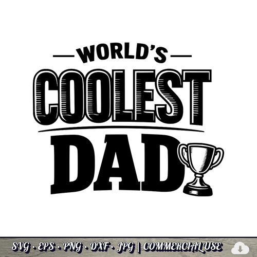 World's Coolest Dad SVG | Trophy Dad Quote SVG | Father's Day Typography Cut File | Commercial Use Instant Download