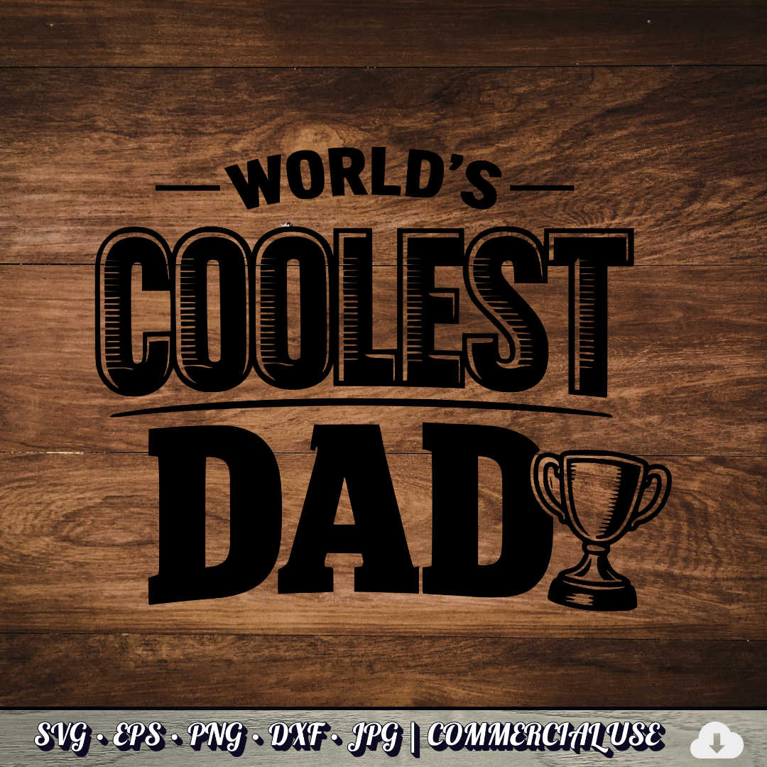 World's Coolest Dad SVG | Trophy Dad Quote SVG | Father's Day Typography Cut File | Commercial Use Instant Download