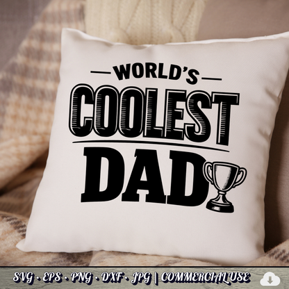 World's Coolest Dad SVG | Trophy Dad Quote SVG | Father's Day Typography Cut File | Commercial Use Instant Download