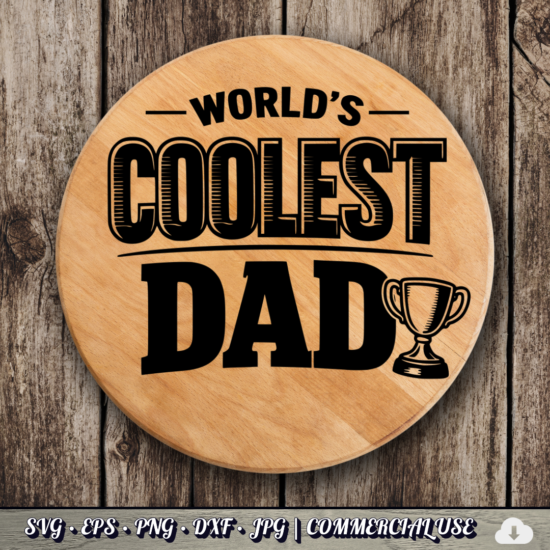 World's Coolest Dad SVG | Trophy Dad Quote SVG | Father's Day Typography Cut File | Commercial Use Instant Download