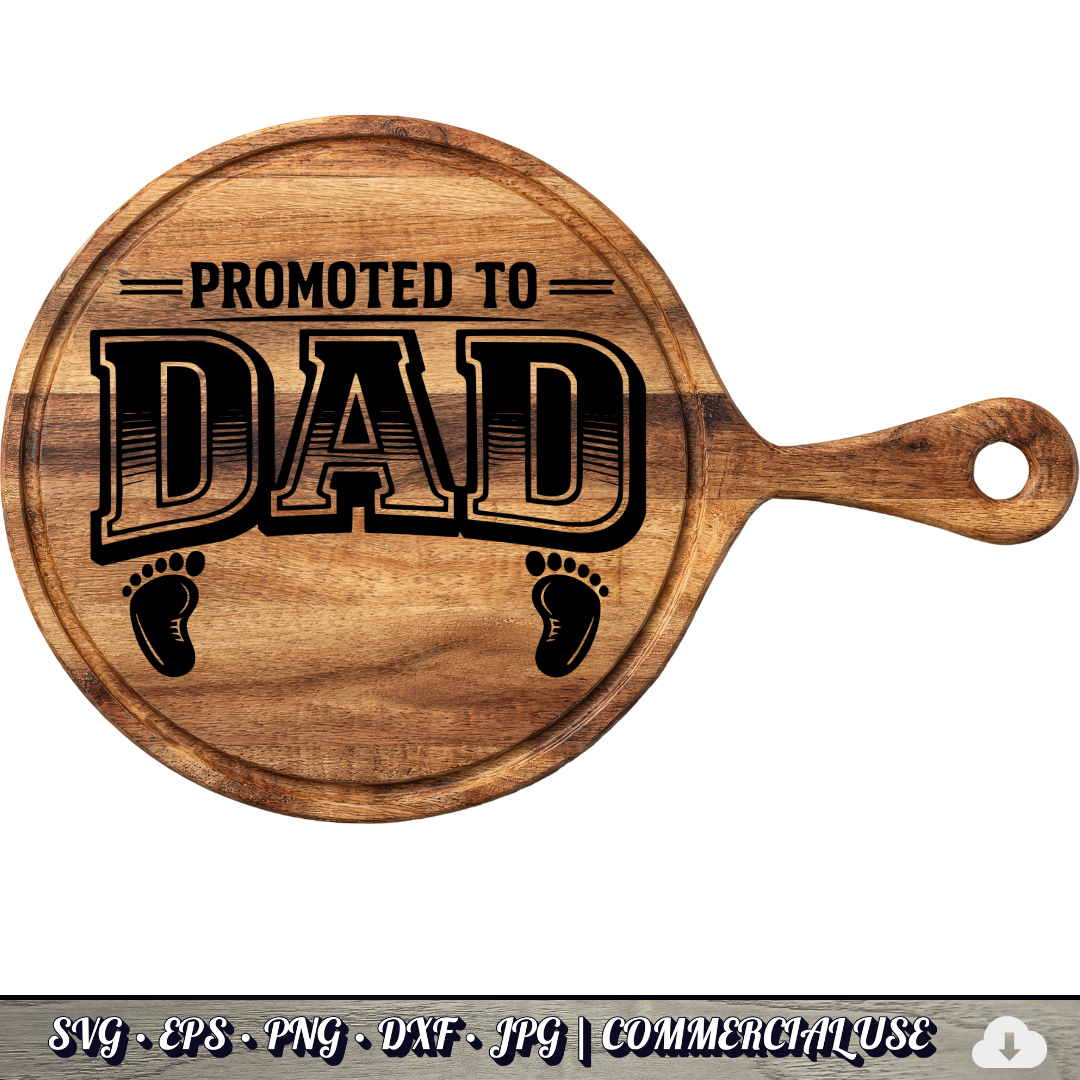 Promoted to Dad SVG | Baby Feet New Dad Quote SVG | First Time Father Baby Announcement Cut File | Commercial Use Instant Download