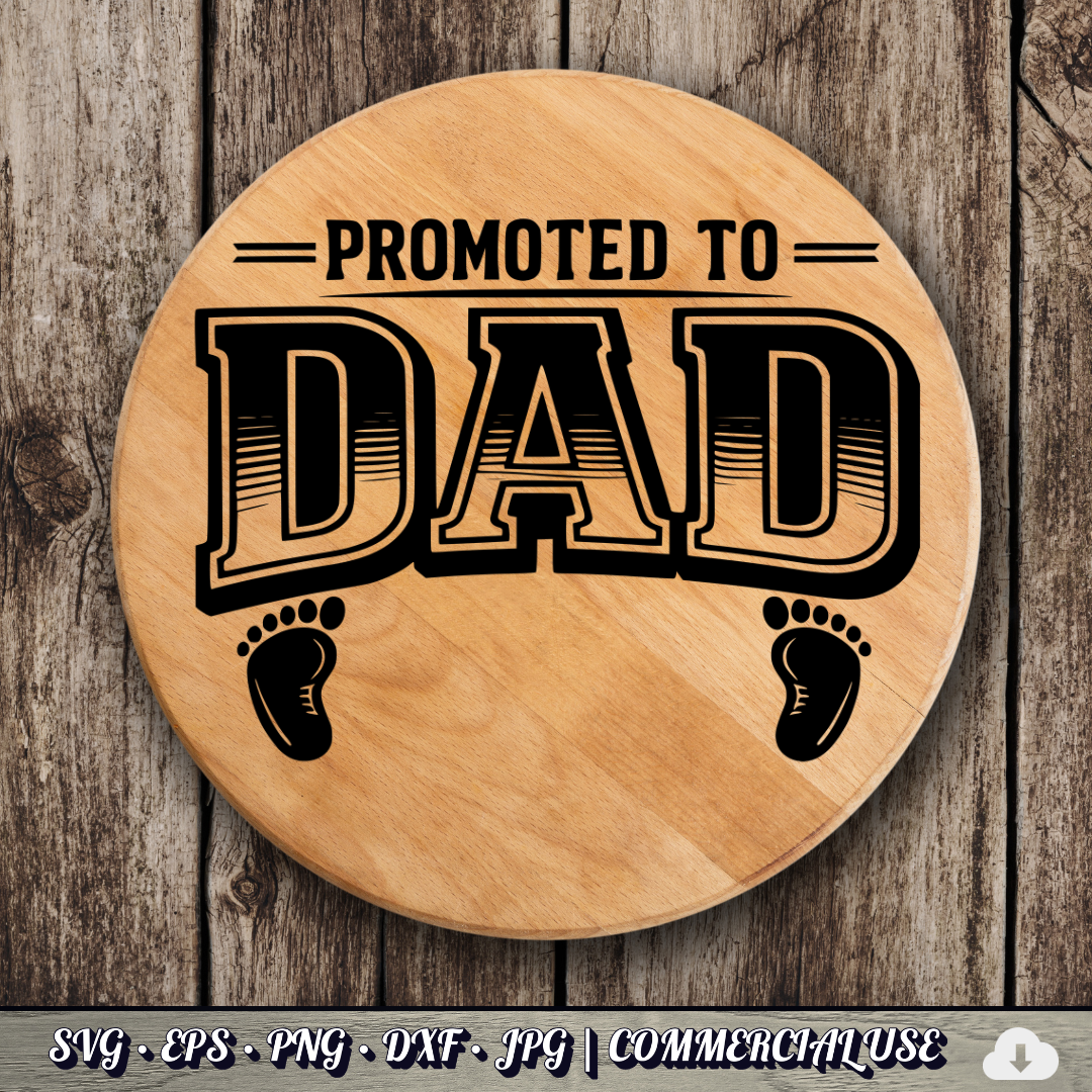 Promoted to Dad SVG | Baby Feet New Dad Quote SVG | First Time Father Baby Announcement Cut File | Commercial Use Instant Download