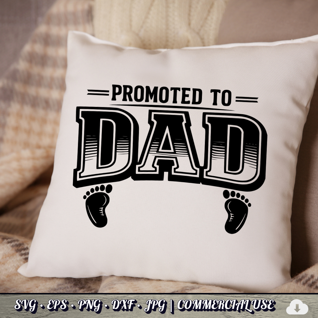 Promoted to Dad SVG | Baby Feet New Dad Quote SVG | First Time Father Baby Announcement Cut File | Commercial Use Instant Download