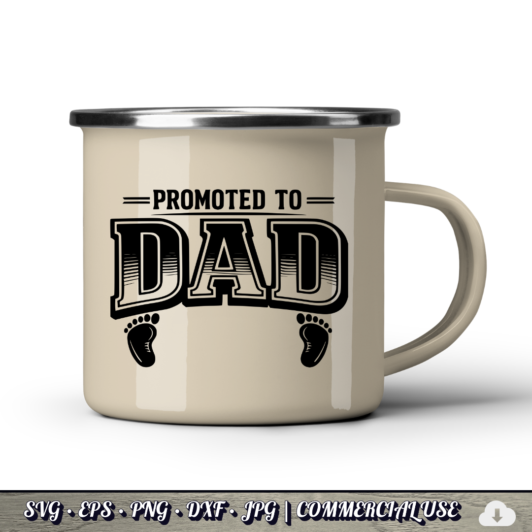 Promoted to Dad SVG | Baby Feet New Dad Quote SVG | First Time Father Baby Announcement Cut File | Commercial Use Instant Download