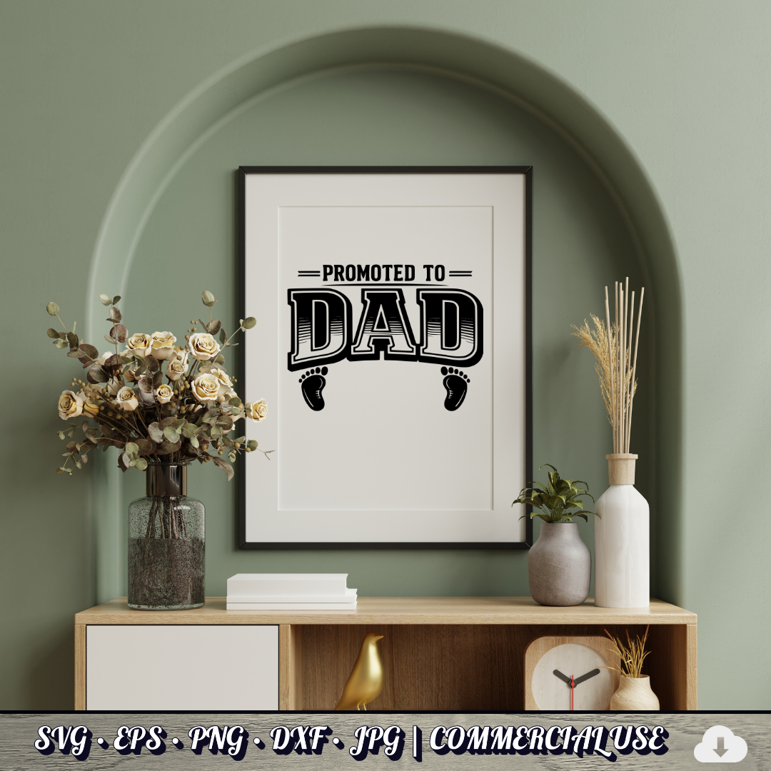 Promoted to Dad SVG | Baby Feet New Dad Quote SVG | First Time Father Baby Announcement Cut File | Commercial Use Instant Download