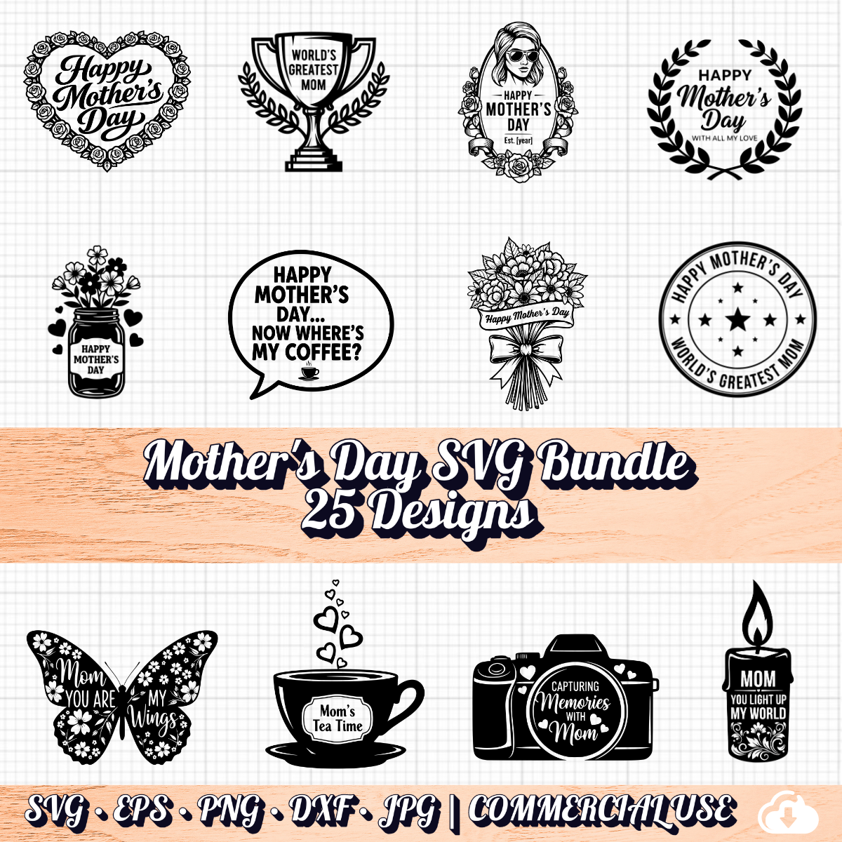 Mother's Day SVG Bundle | 25 Designs | SVG PNG DXF EPS | Cricut | Commercial Use