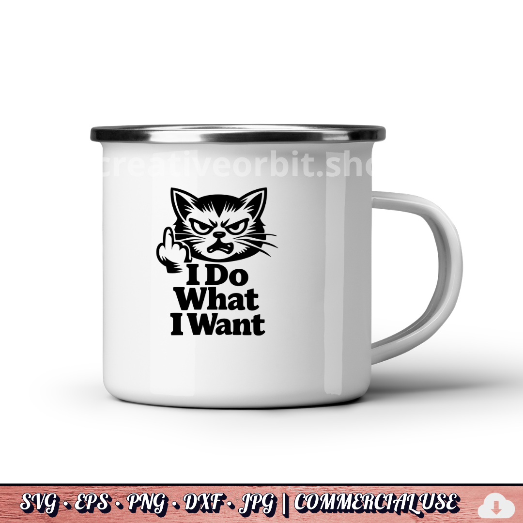 FREE . I Do What I Want Cat SVG | Funny Angry Cat PNG DXF | Commercial use