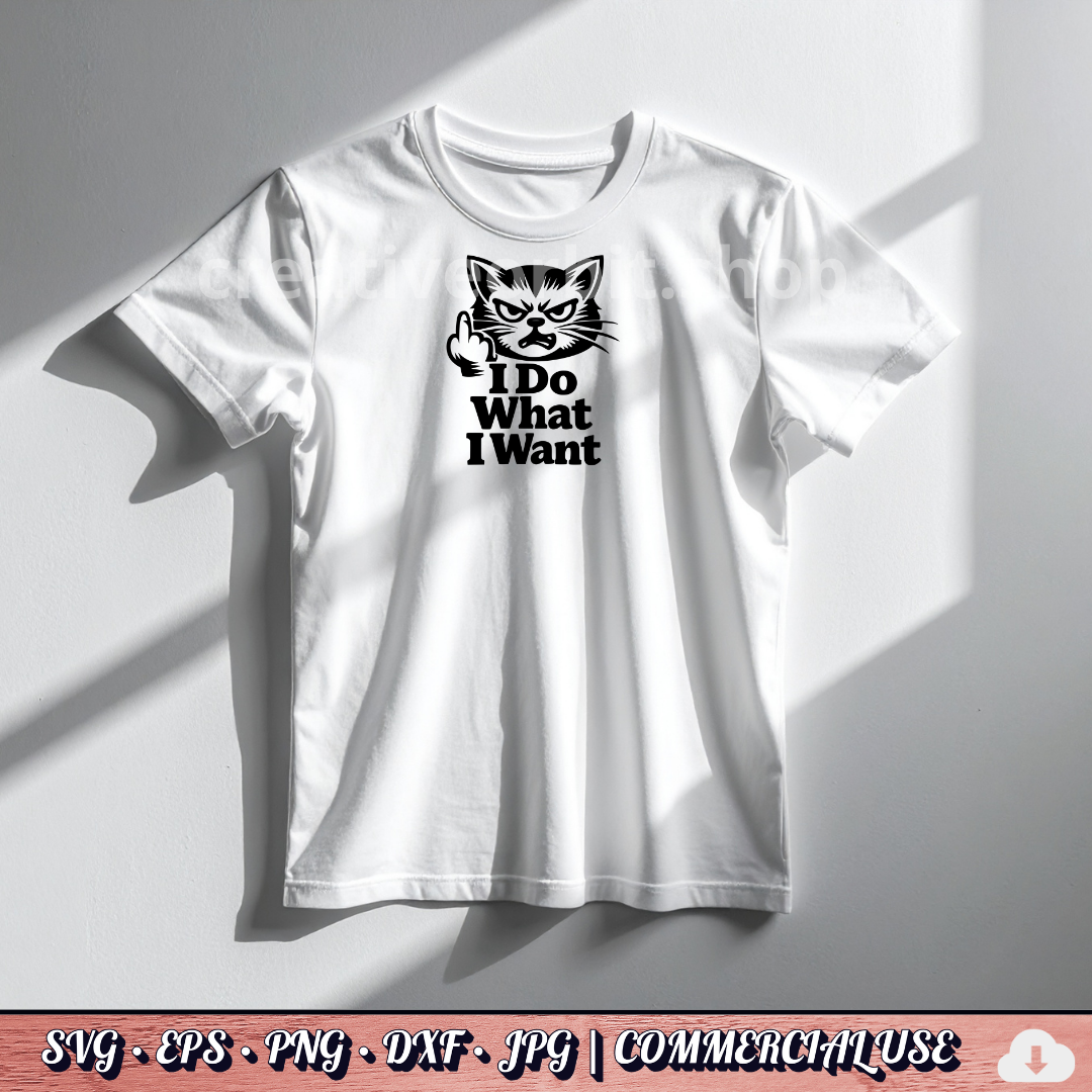 FREE . I Do What I Want Cat SVG | Funny Angry Cat PNG DXF | Commercial use