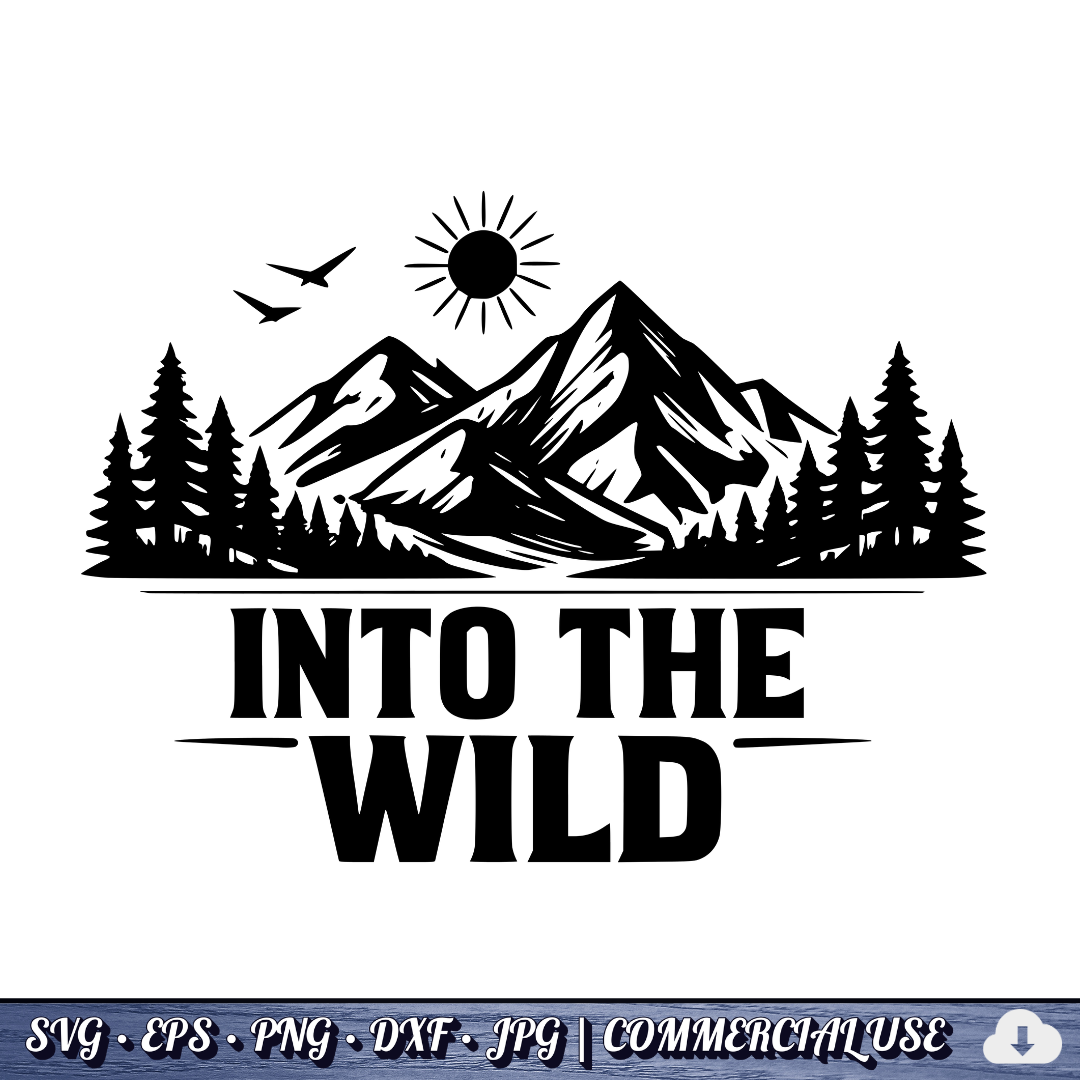 Into The Wild SVG | Mountain Forest Adventure PNG DXF | Commercial Use