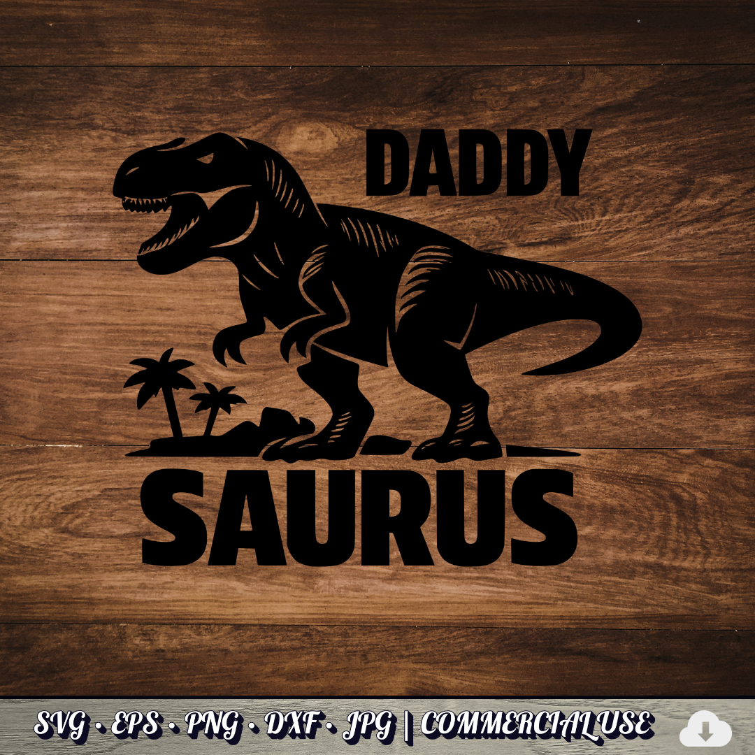 Daddy Saurus SVG | T-Rex Dinosaur Dad SVG | Funny Father's Day Dino Cut File | Commercial Use Instant Download