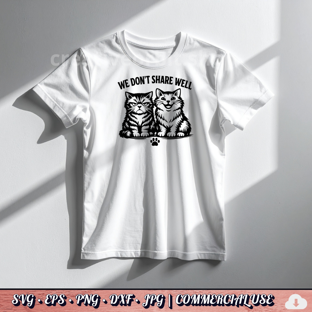 FREE . We Don't Share Well SVG | Funny Two Cats PNG DXF JPG | Commercial Use