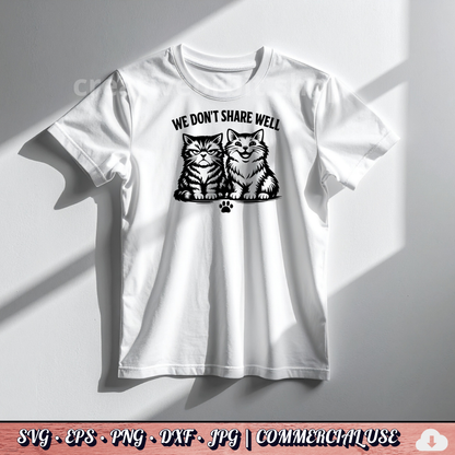 FREE . We Don't Share Well SVG | Funny Two Cats PNG DXF JPG | Commercial Use