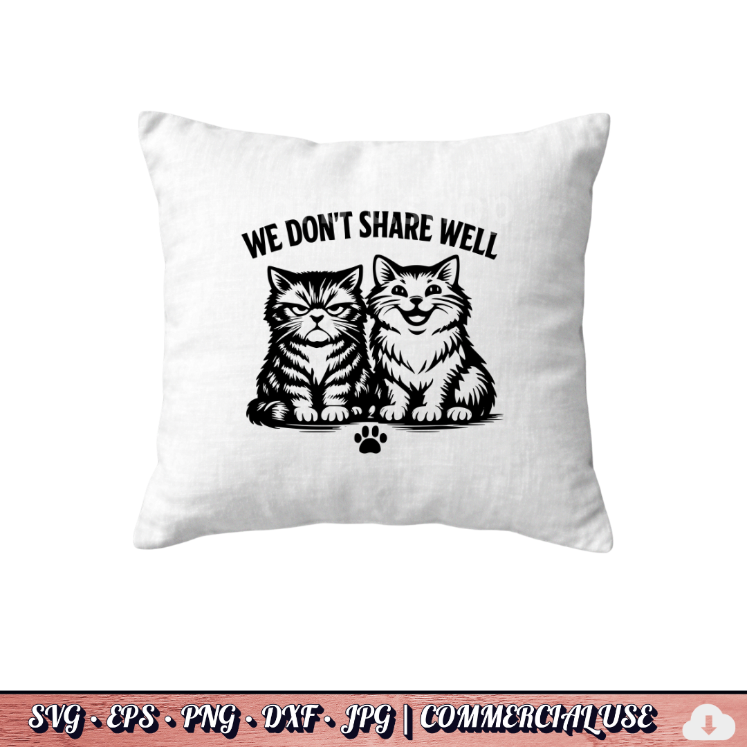 FREE . We Don't Share Well SVG | Funny Two Cats PNG DXF JPG | Commercial Use