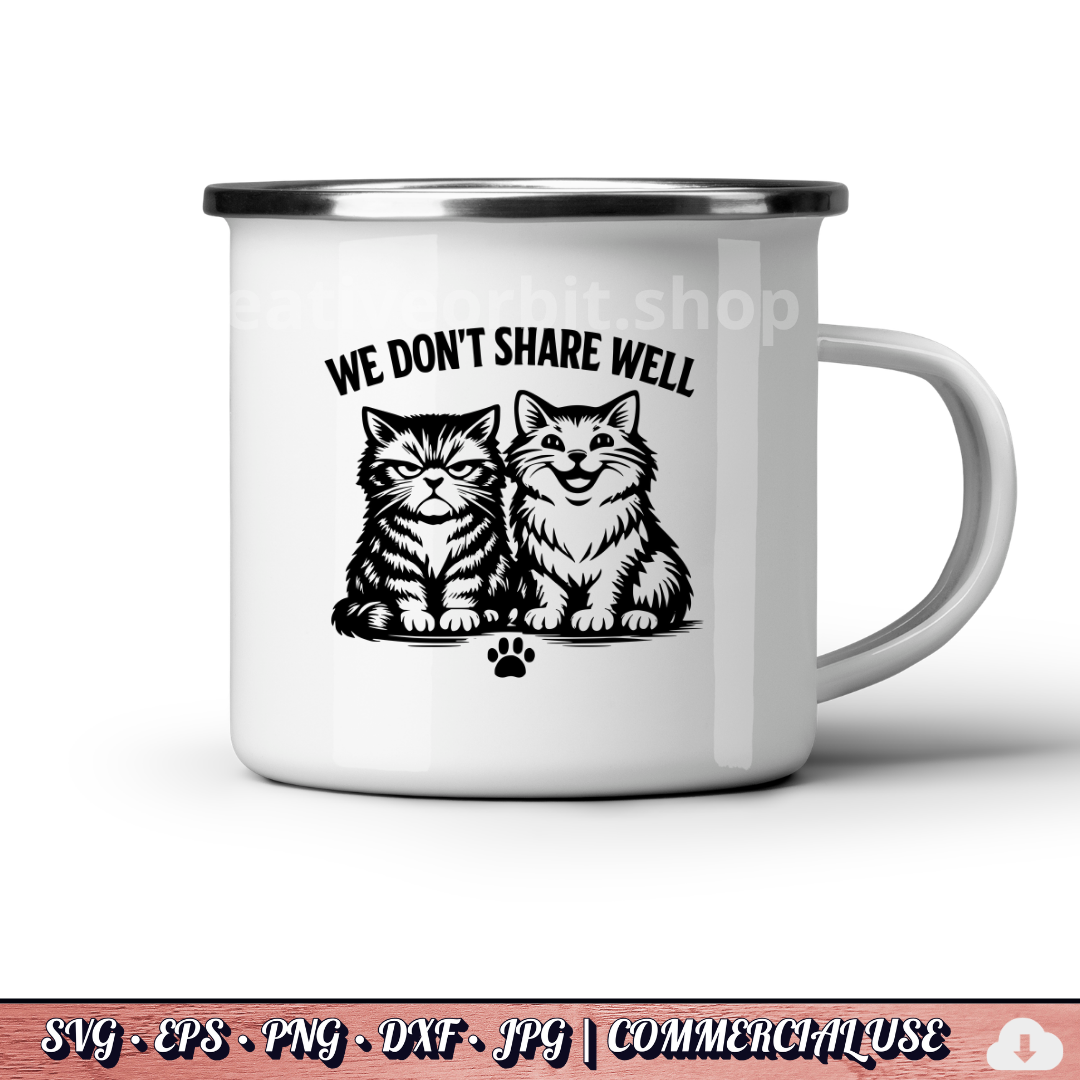 FREE . We Don't Share Well SVG | Funny Two Cats PNG DXF JPG | Commercial Use