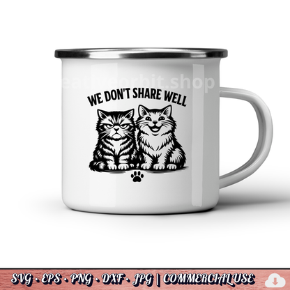 FREE . We Don't Share Well SVG | Funny Two Cats PNG DXF JPG | Commercial Use