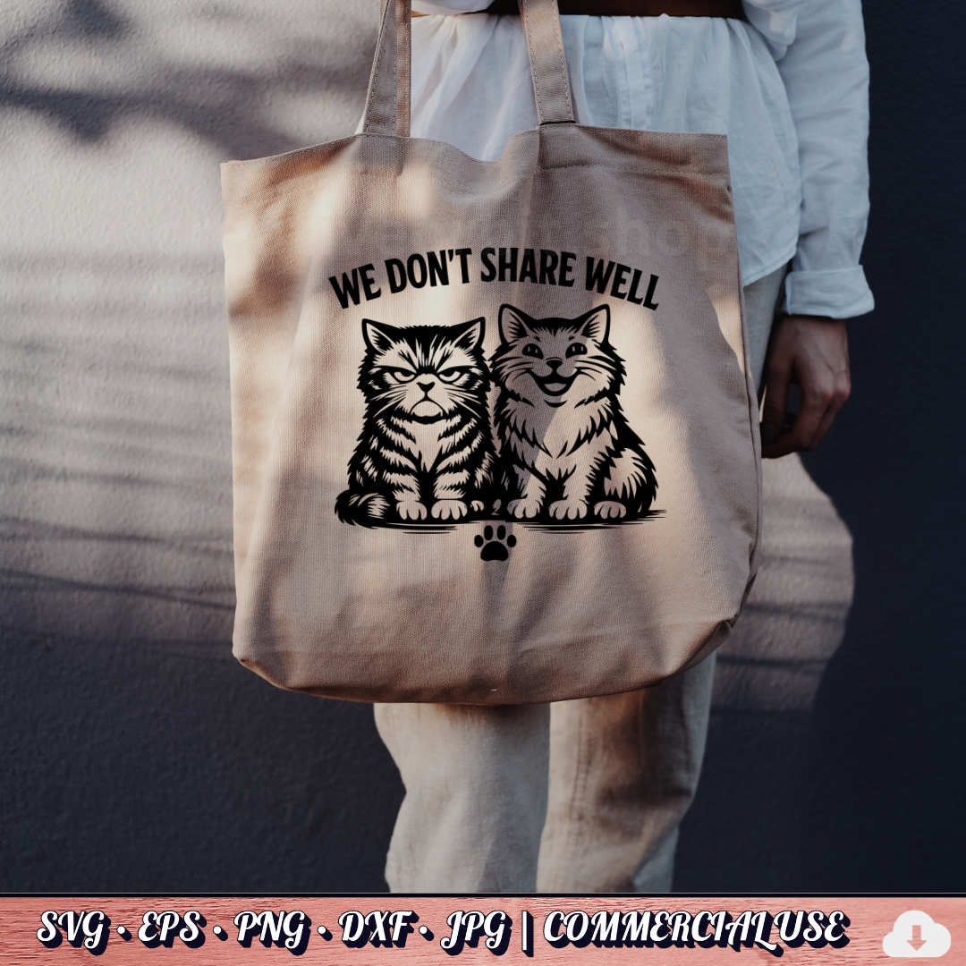 FREE . We Don't Share Well SVG | Funny Two Cats PNG DXF JPG | Commercial Use