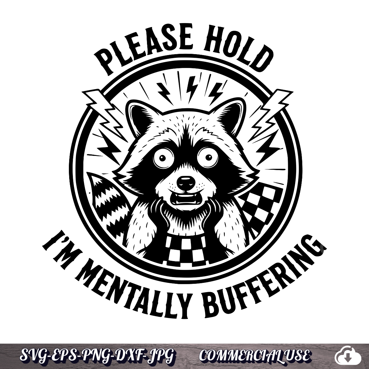 Please Hold I'm Mentally Buffering Raccoon SVG | Funny Meme Design