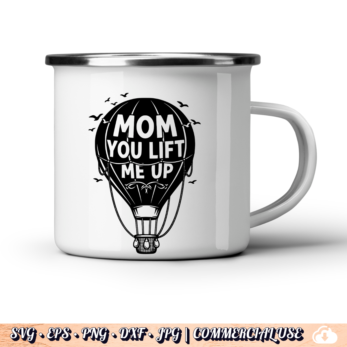 Mom You Lift Me Up SVG | Hot Air Balloon Mom SVG PNG DXF | Commercial Use