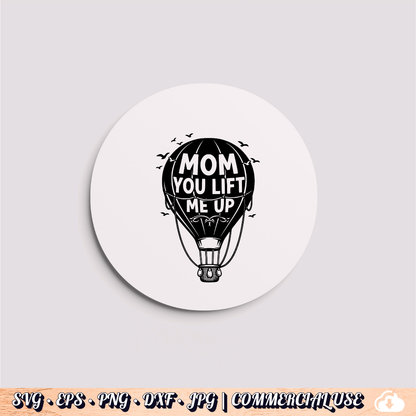 Mom You Lift Me Up SVG | Hot Air Balloon Mom SVG PNG DXF | Commercial Use