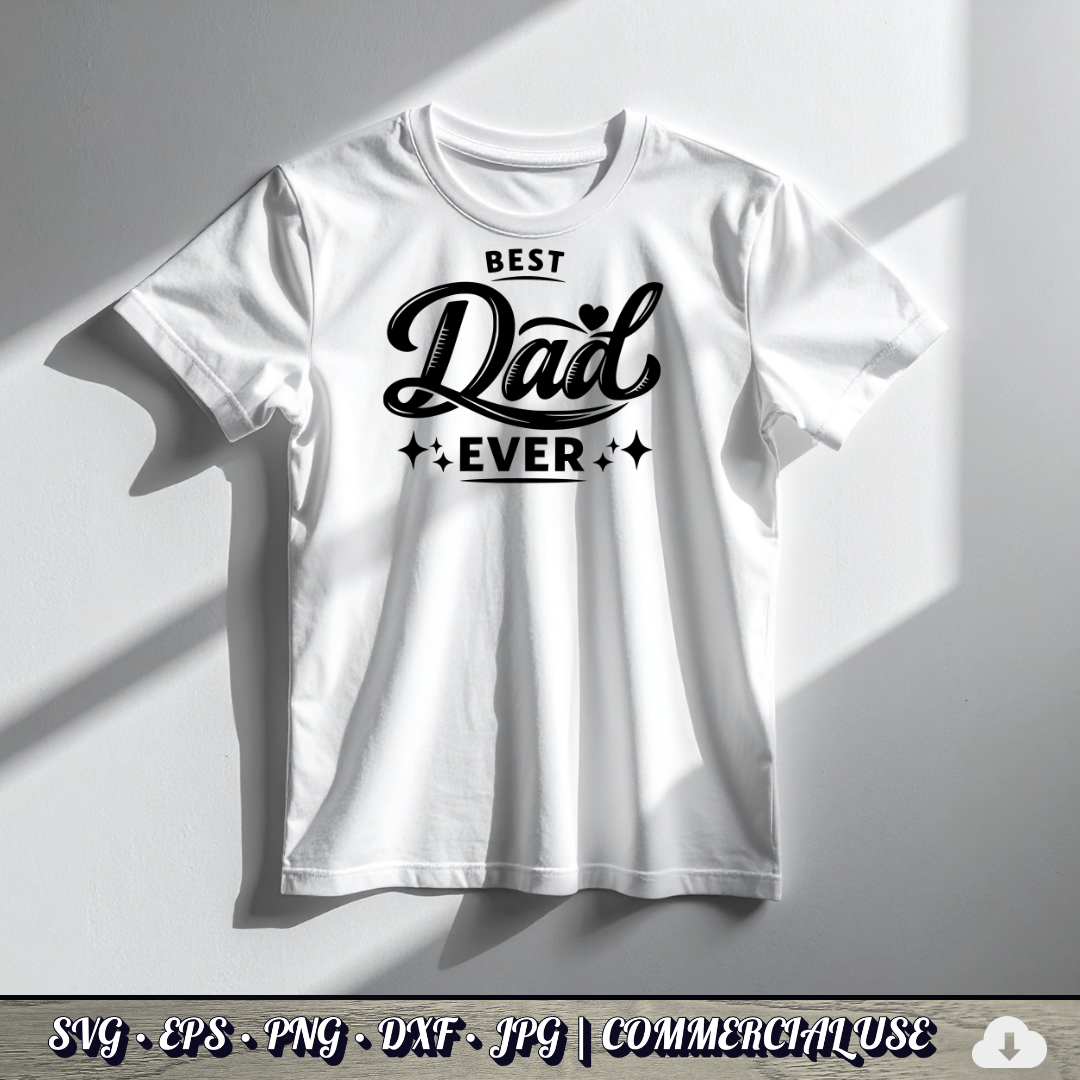 Best Dad Ever SVG | Father’s Day Cricut Cut File PNG EPS DXF Commercial Use