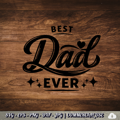 Best Dad Ever SVG | Father’s Day Cricut Cut File PNG EPS DXF Commercial Use