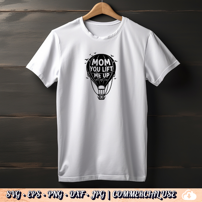 Mom You Lift Me Up SVG | Hot Air Balloon Mom SVG PNG DXF | Commercial Use