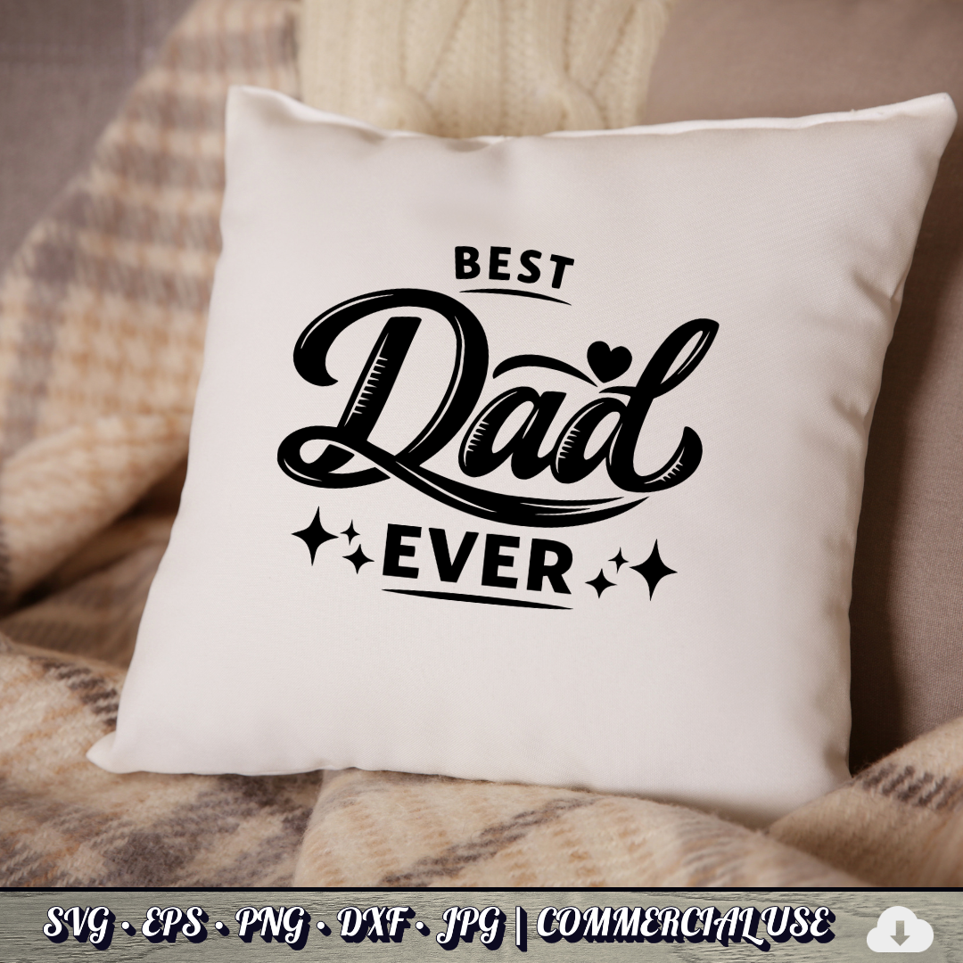 Best Dad Ever SVG | Father’s Day Cricut Cut File PNG EPS DXF Commercial Use