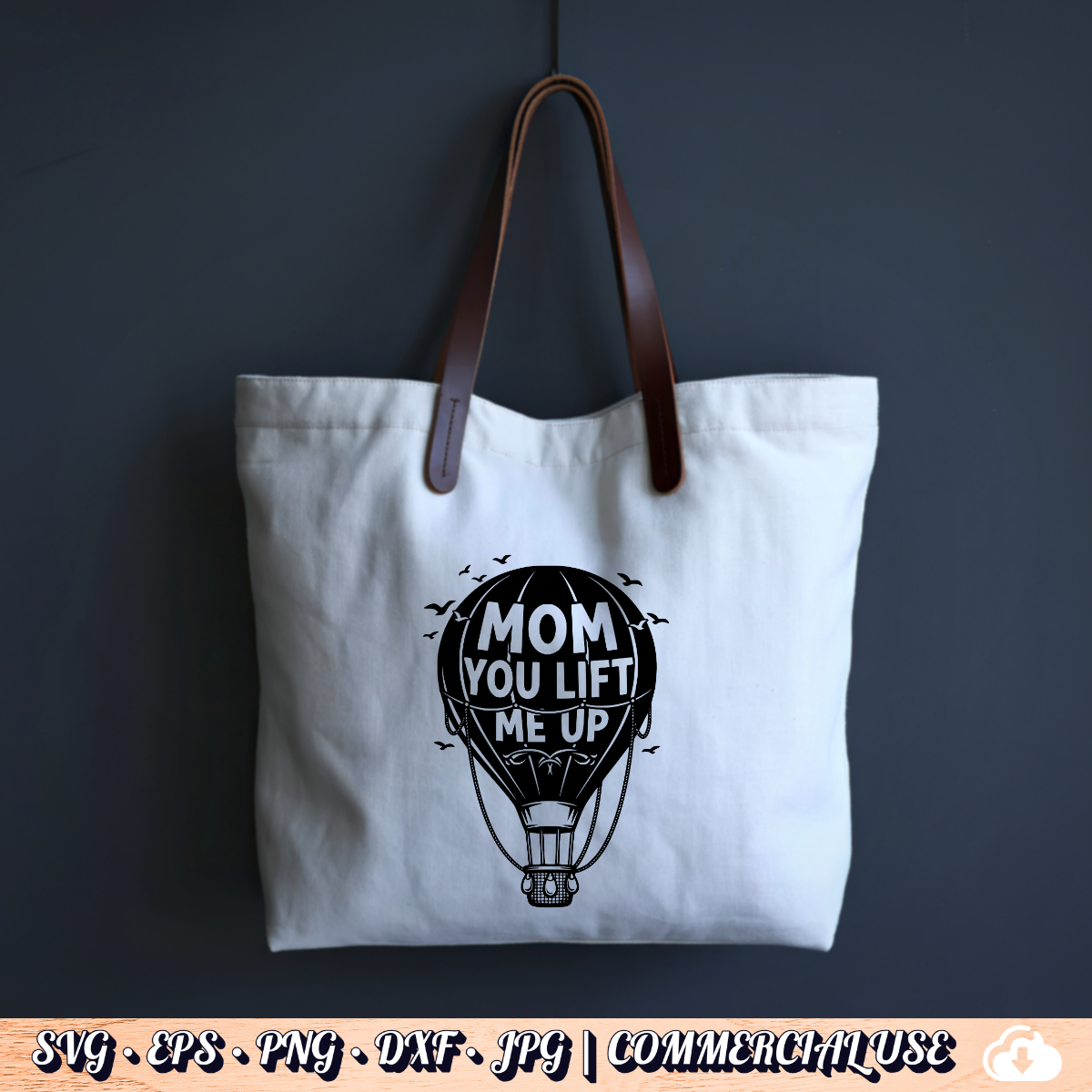 Mom You Lift Me Up SVG | Hot Air Balloon Mom SVG PNG DXF | Commercial Use