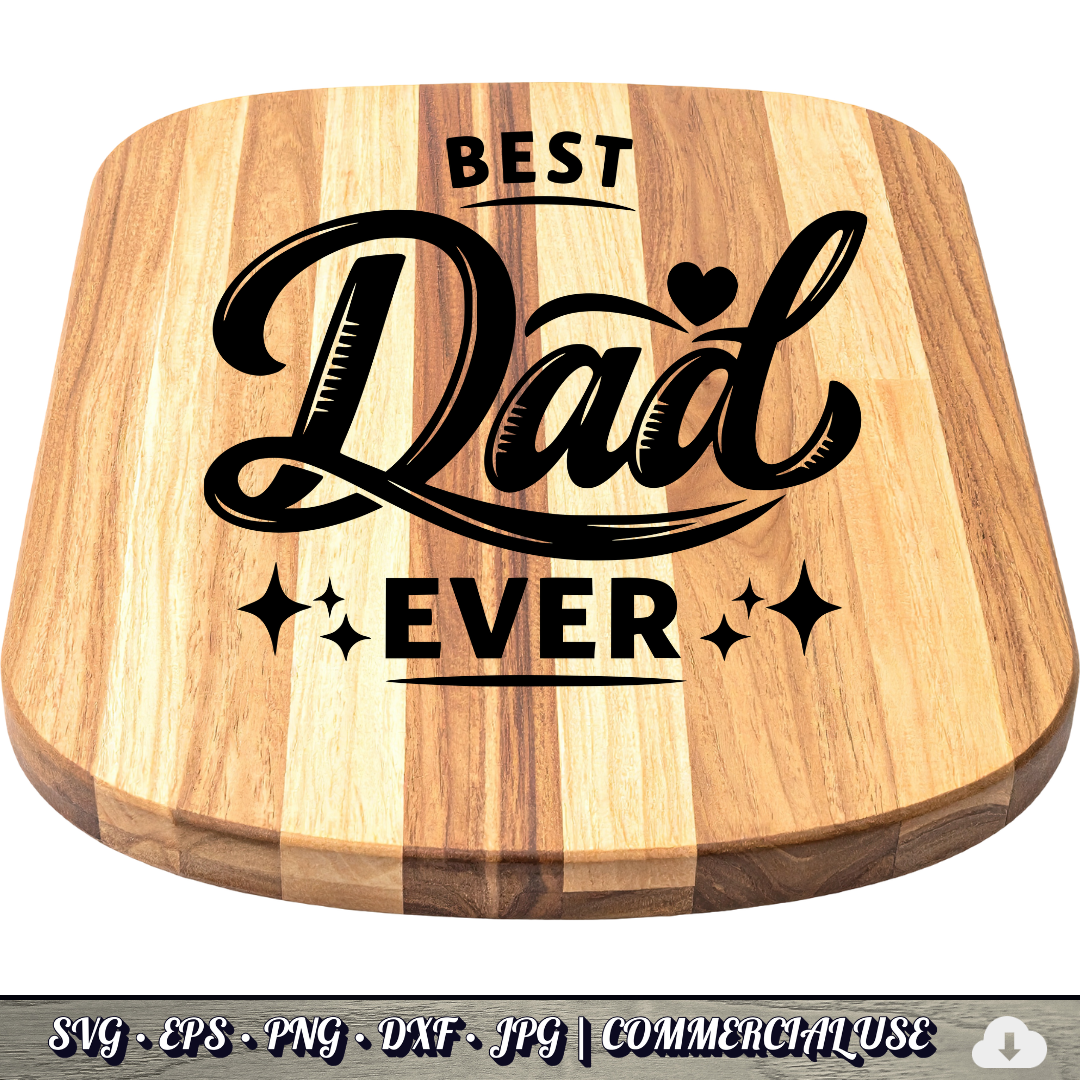 Best Dad Ever SVG | Father’s Day Cricut Cut File PNG EPS DXF Commercial Use