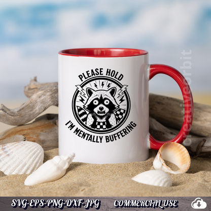 Please Hold I'm Mentally Buffering Raccoon SVG | Funny Meme Design