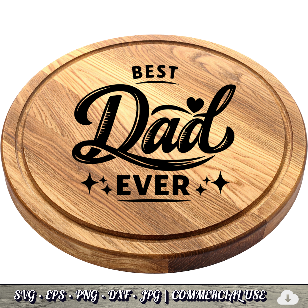 Best Dad Ever SVG | Father’s Day Cricut Cut File PNG EPS DXF Commercial Use
