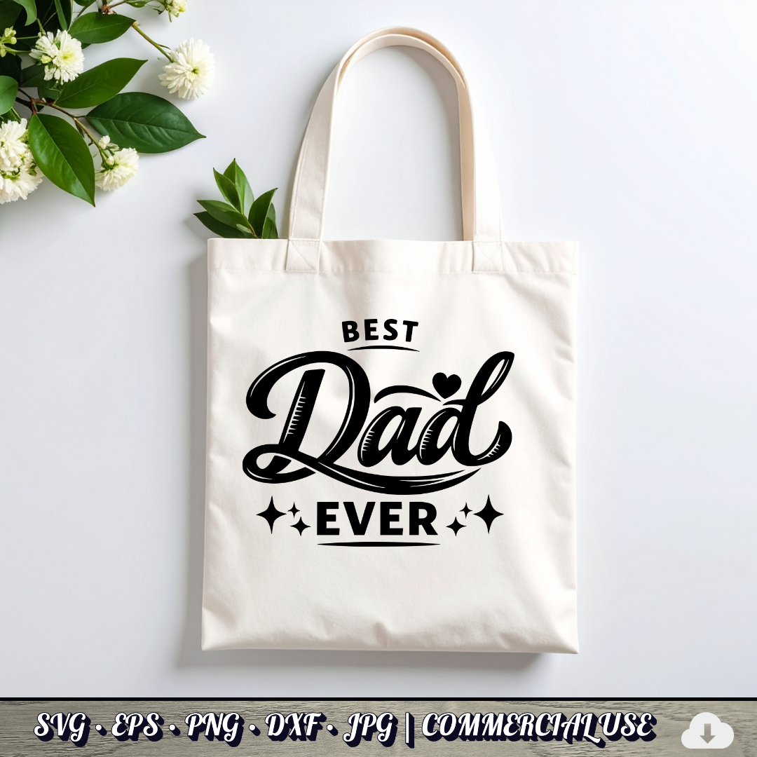 Best Dad Ever SVG | Father’s Day Cricut Cut File PNG EPS DXF Commercial Use