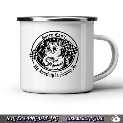 Funny Cat Anxiety SVG – “Sorry Can’t, My Anxiety Is Saying No” | Viral T-Shirt & Mug Design Bundle