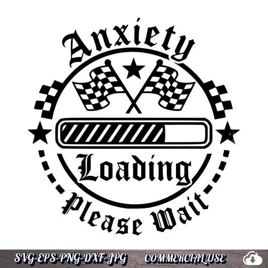 FREE . Anxiety Loading Please Wait SVG | Funny Racing Flag PNG DXF |  Commercial Use