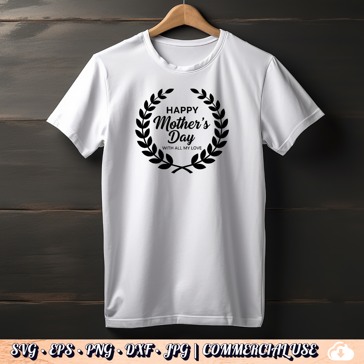 Happy Mother's Day With All My Love SVG | Laurel Wreath SVG PNG DXF | Commercial Use