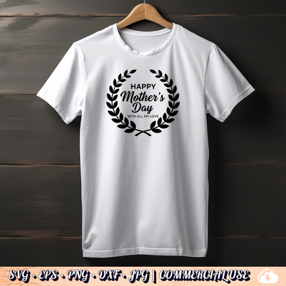 Happy Mother's Day With All My Love SVG | Laurel Wreath SVG PNG DXF | Commercial Use