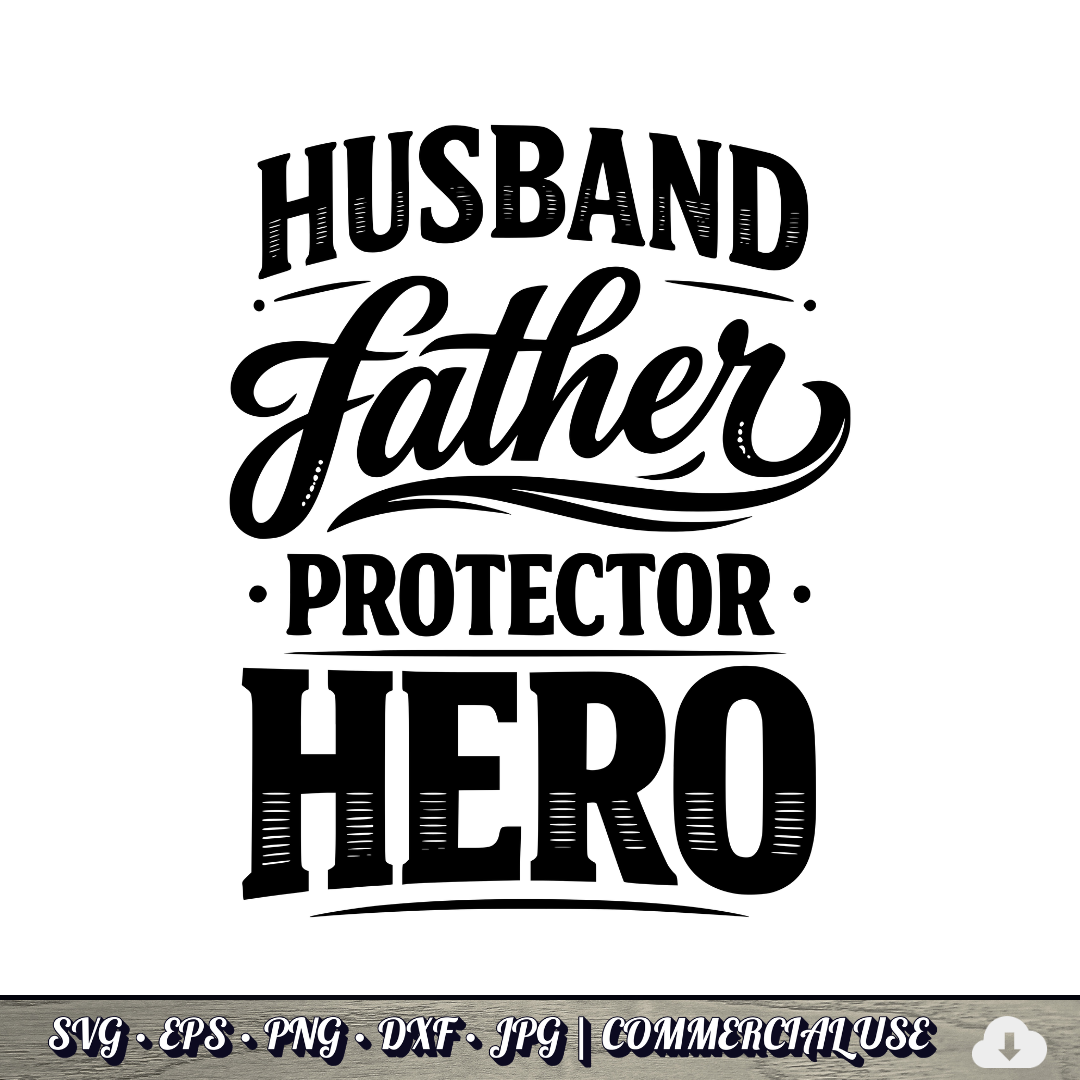 Husband Father Protector Hero SVG | Dad Quote SVG | Father's Day Gift Cut File | Commercial Use Instant Download