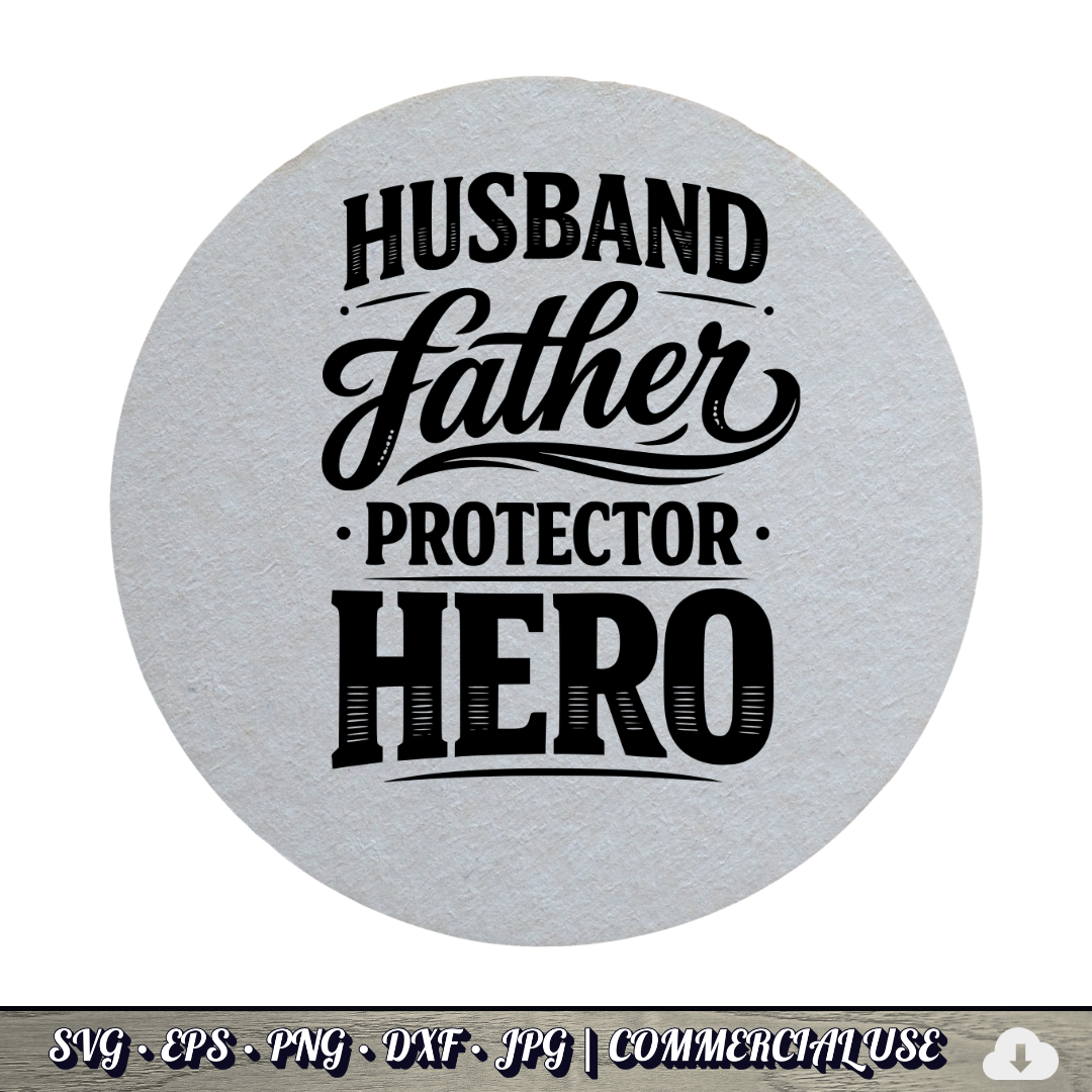 Husband Father Protector Hero SVG | Dad Quote SVG | Father's Day Gift Cut File | Commercial Use Instant Download